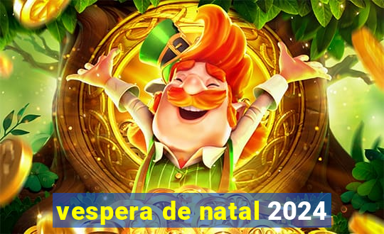 vespera de natal 2024