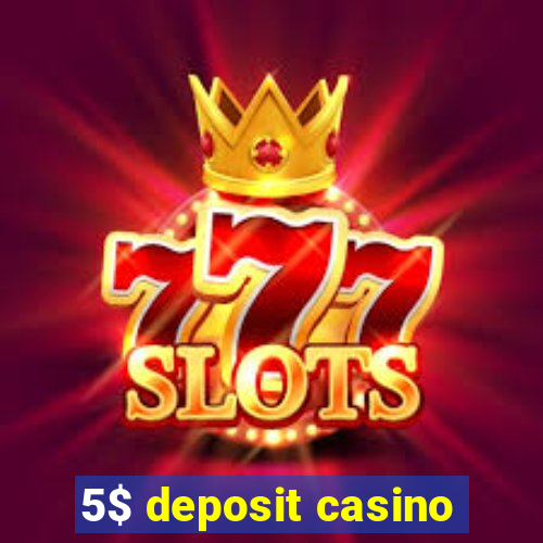 5$ deposit casino