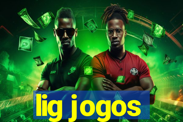 lig jogos