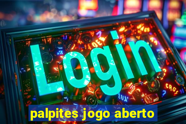 palpites jogo aberto