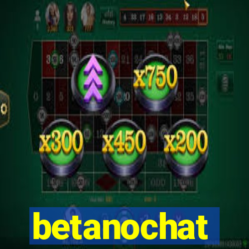 betanochat