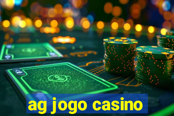 ag jogo casino