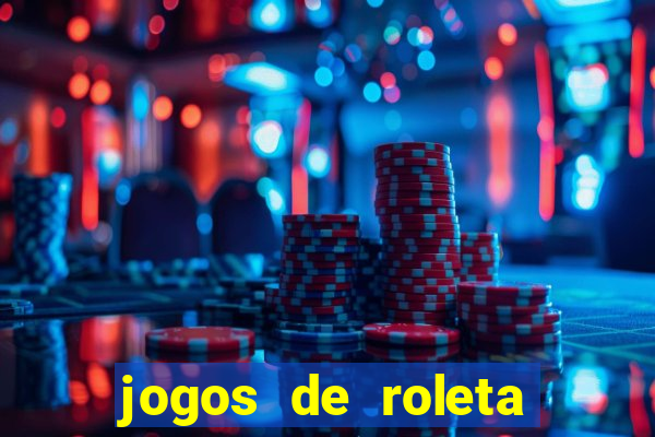 jogos de roleta valendo dinheiro