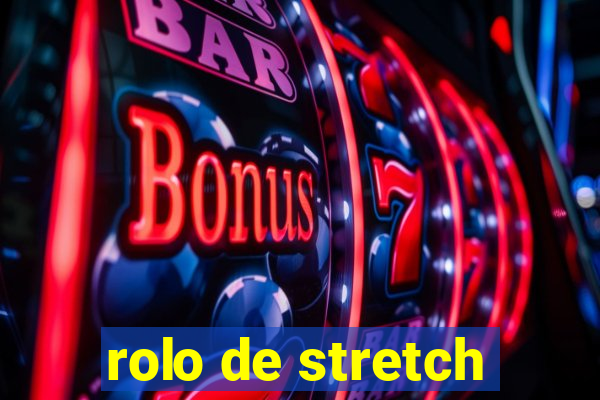 rolo de stretch