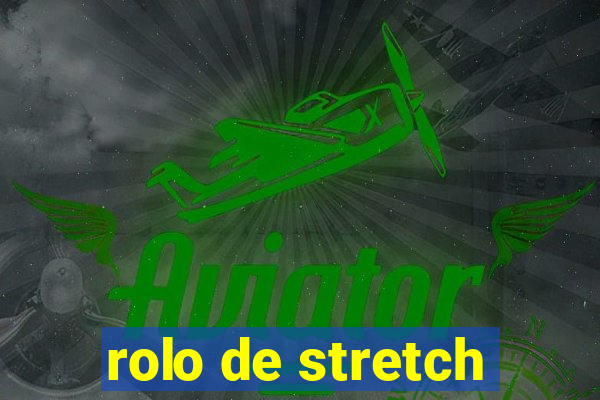 rolo de stretch