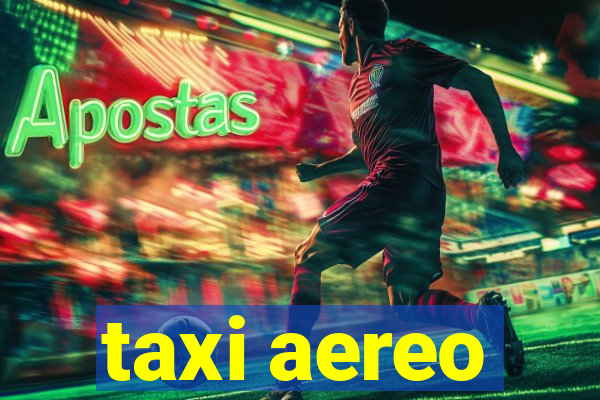 taxi aereo