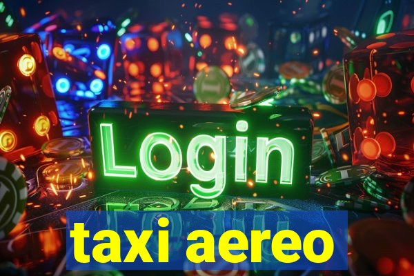 taxi aereo