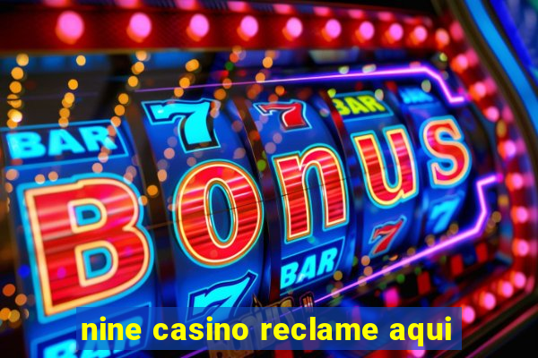 nine casino reclame aqui