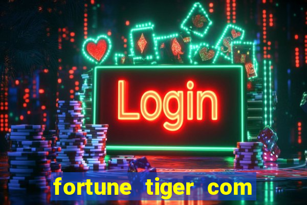 fortune tiger com bonus de cadastro