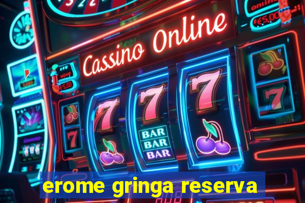 erome gringa reserva