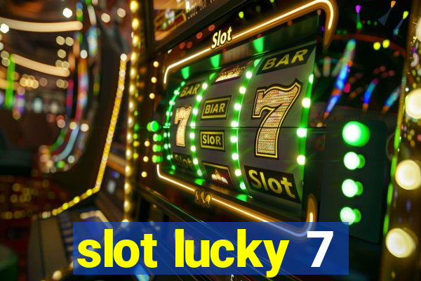 slot lucky 7