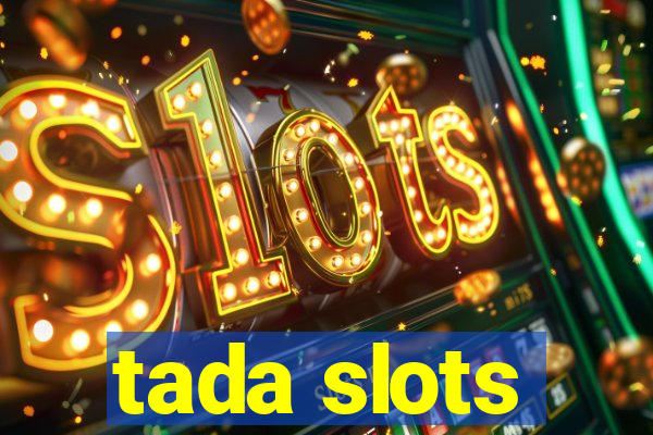 tada slots