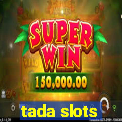 tada slots