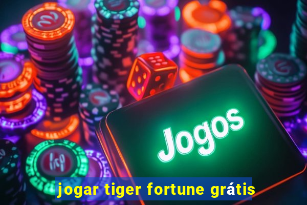 jogar tiger fortune grátis