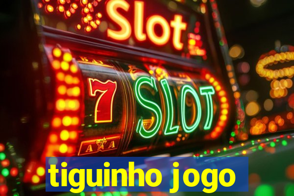 tiguinho jogo