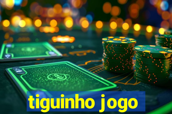 tiguinho jogo