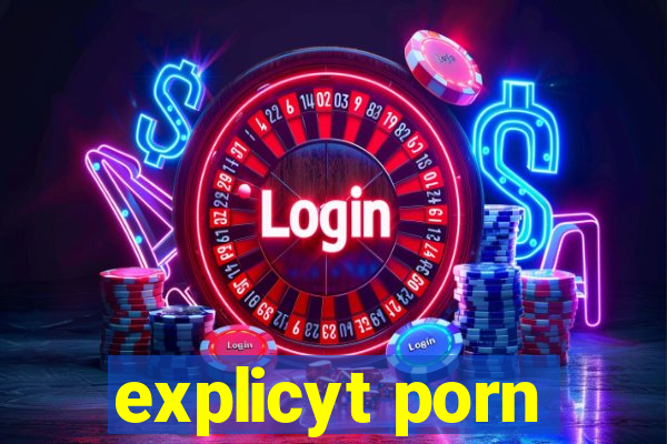 explicyt porn