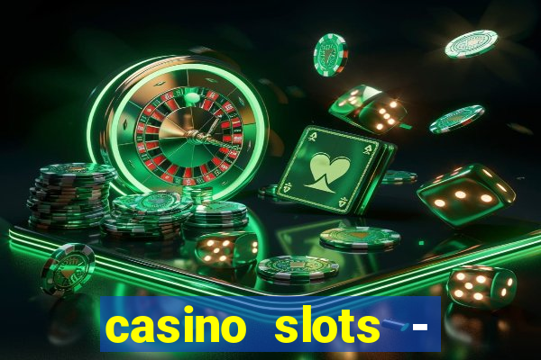 casino slots - jackpot slots