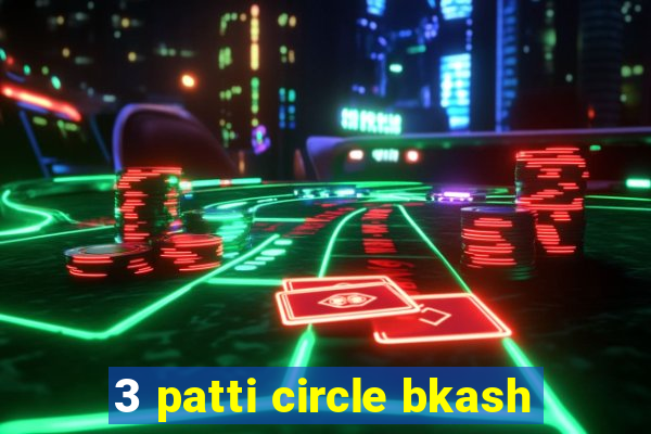 3 patti circle bkash