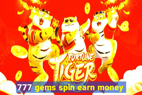 777 gems spin earn money