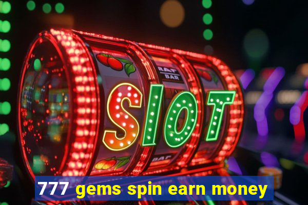 777 gems spin earn money