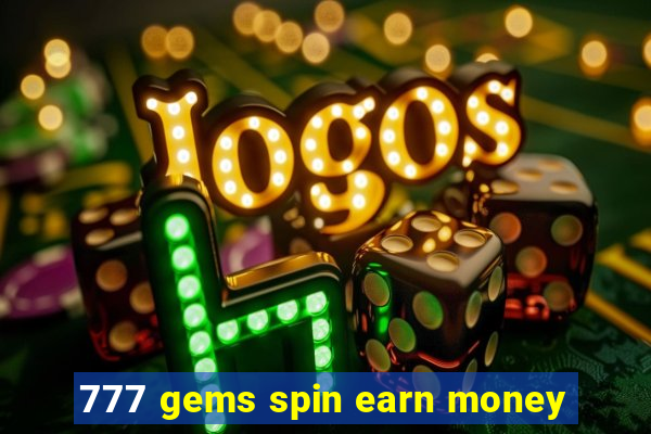 777 gems spin earn money