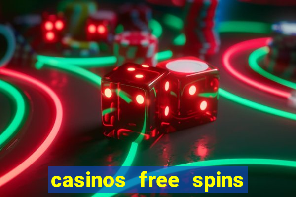 casinos free spins sem deposito