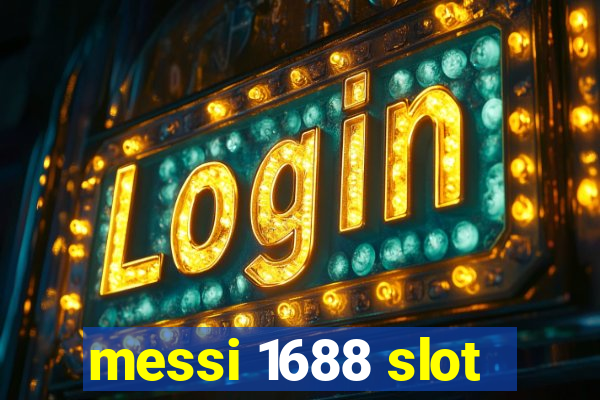 messi 1688 slot