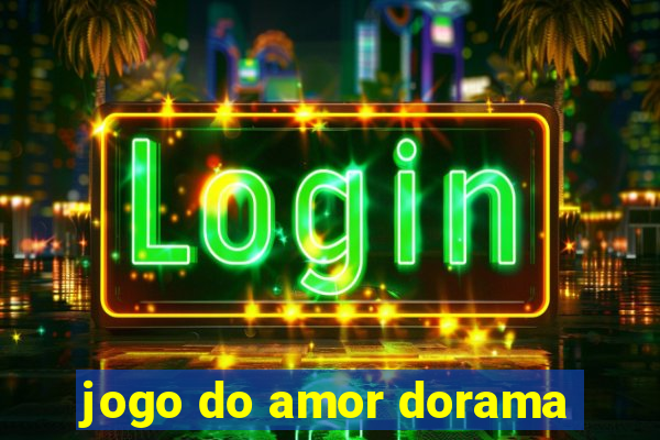 jogo do amor dorama