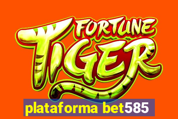 plataforma bet585