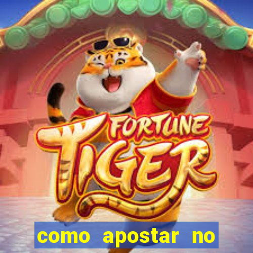 como apostar no jogo do tigre