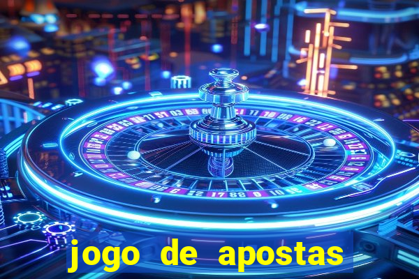 jogo de apostas que ganha dinheiro