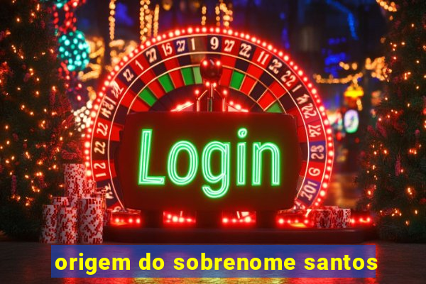 origem do sobrenome santos