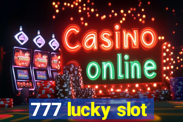 777 lucky slot