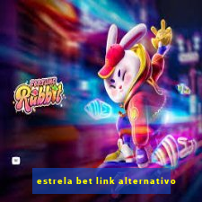 estrela bet link alternativo