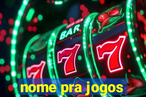 nome pra jogos