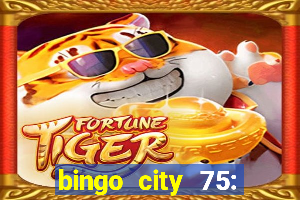 bingo city 75: bingo & slots