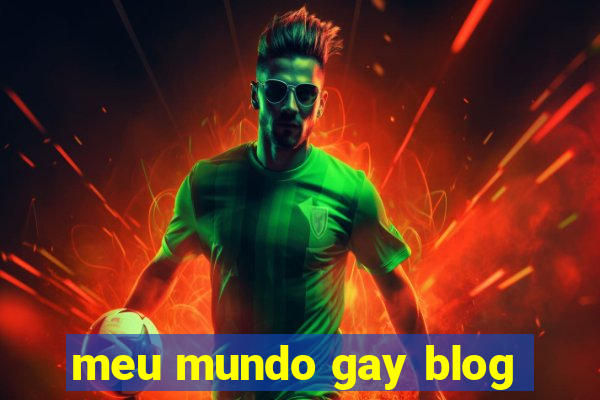 meu mundo gay blog