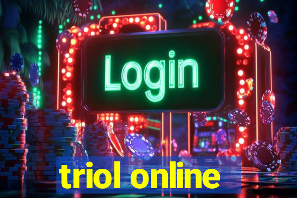 triol online