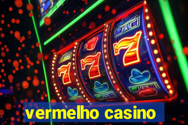 vermelho casino