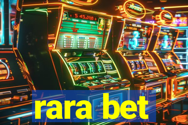 rara bet