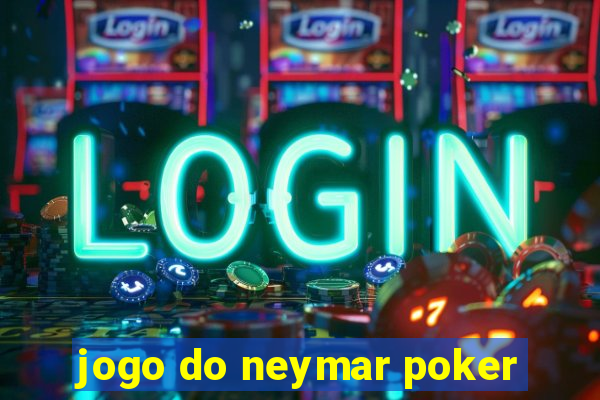 jogo do neymar poker