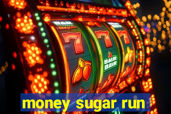 money sugar run