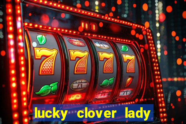 lucky clover lady pg slot demo