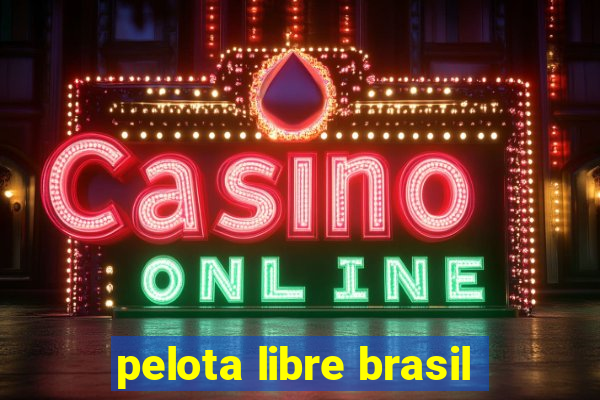 pelota libre brasil