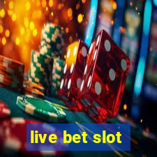 live bet slot