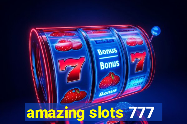 amazing slots 777