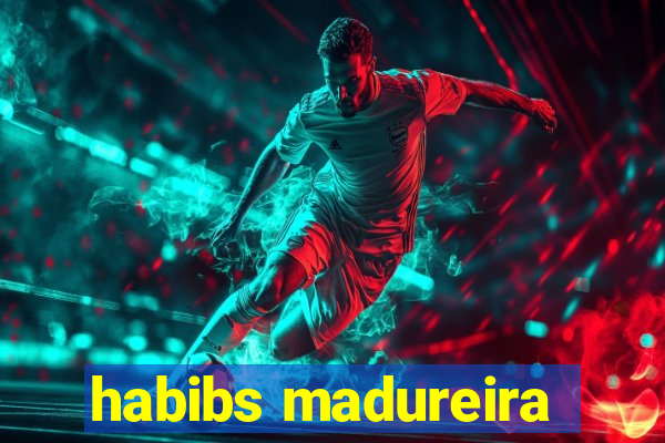 habibs madureira