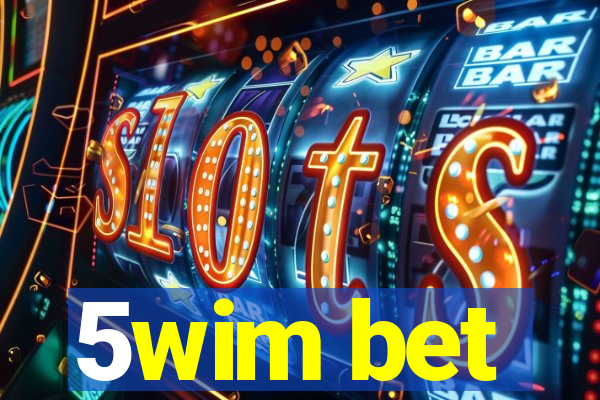 5wim bet