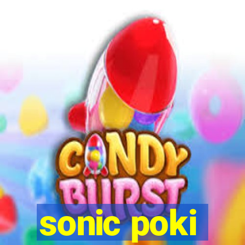 sonic poki